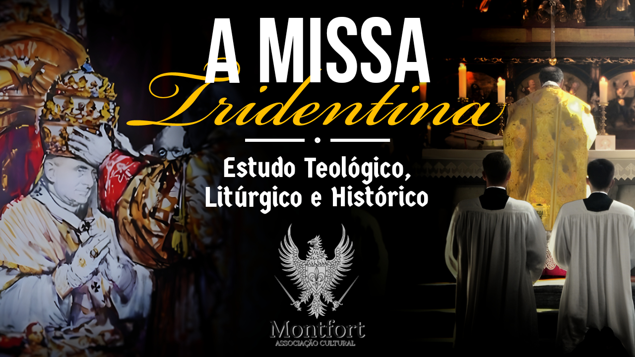 Missa Tridentina - Teologia, liturgia e história
